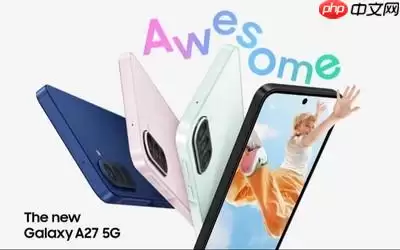 三星A27 5G全球亮相 搭载骁龙6 Gen 3和5000mAh电池