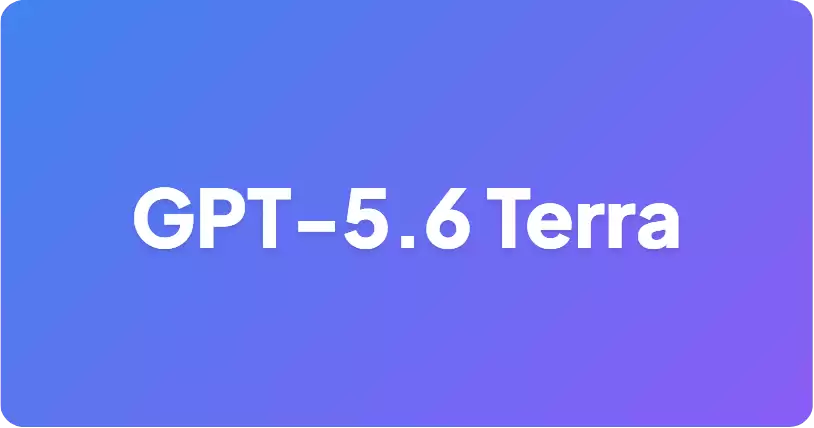 GPT-5.6 Terra：OpenAI 悄然推出的 GPT-5.5 替代方案 成本减半