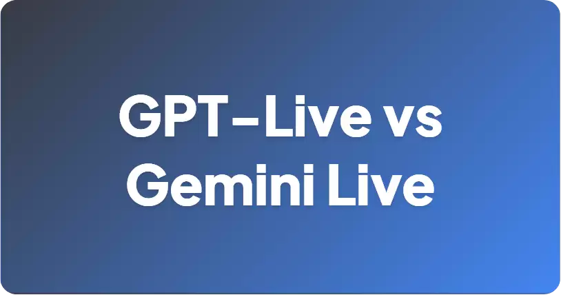 GPT-Live vs Gemini Live：Full-Duplex 与 Multimodal 语音 AI 的终极对决