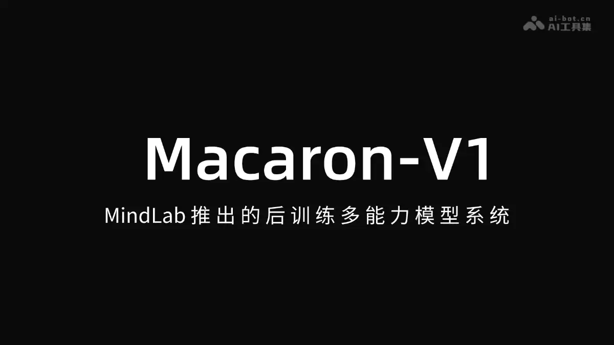 Macaron-V1 - 由MindLab推出的后训练多能力模型系统