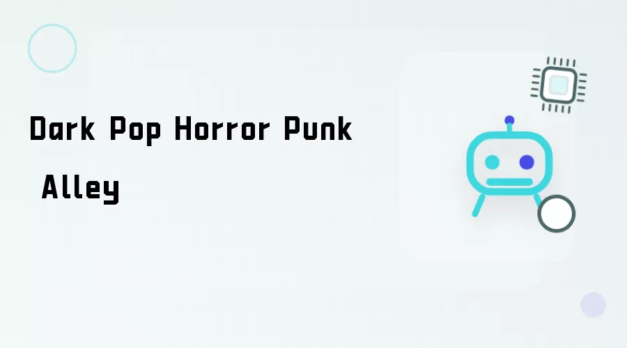 Dark Pop Horror Punk Alley